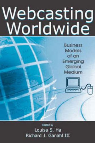 Cover image for Webcasting Worldwide: Business Models of an Emerging Global Medium