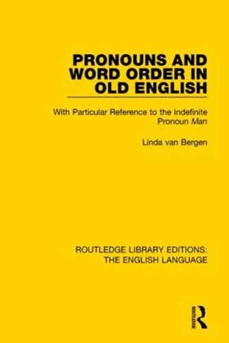 Cover image for Pronouns and Word Order in Old English: With Particular Reference to the Indefinite Pronoun Man