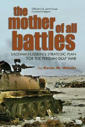 Cover image for Mother of All Battles: Saddam Hussein's Strategic Plans for the Persian Gulf War