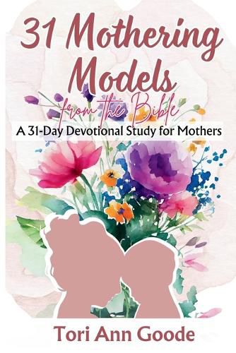 Cover image for 31 Mothering Models from the Bible