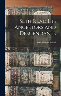 Cover image for Seth Read His Ancestors and Descendants