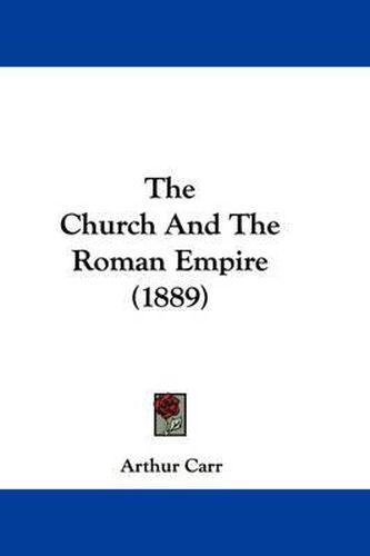 Cover image for The Church and the Roman Empire (1889)