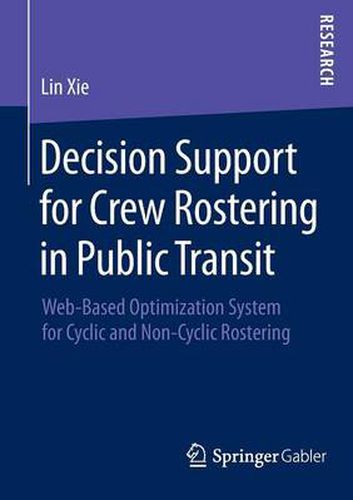 Cover image for Decision Support for Crew Rostering in Public Transit: Web-Based Optimization System for Cyclic and Non-Cyclic Rostering