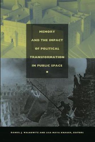 Memory and the Impact of Political Transformation in Public Space