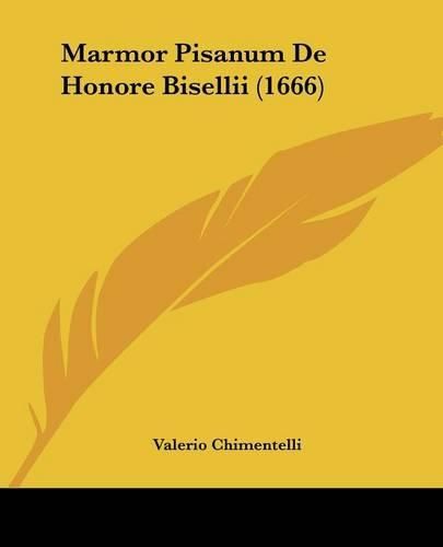 Cover image for Marmor Pisanum de Honore Bisellii (1666)