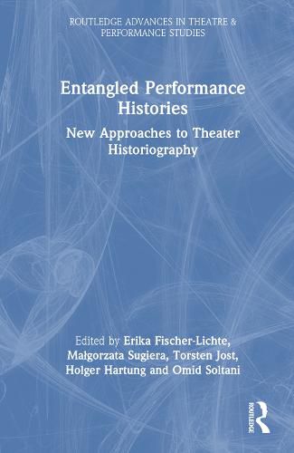 Cover image for Entangled Performance Histories: New Approaches to Theater Historiography