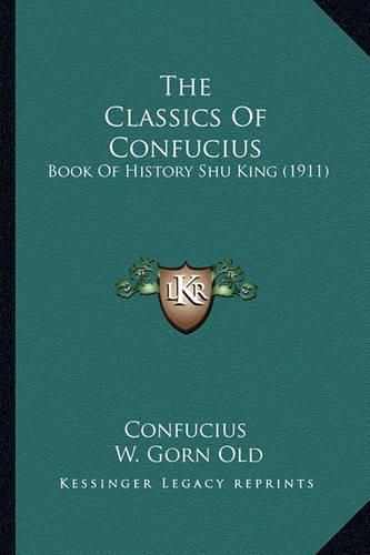 The Classics of Confucius: Book of History Shu King (1911)