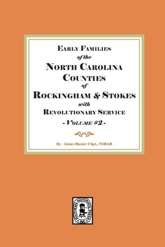 Cover image for Early Families of North Carolina Counties of Rockingham and Stokes with Revolutionary Service. Volume #2