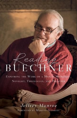 Cover image for Reading Buechner - Exploring the Work of a Master Memoirist, Novelist, Theologian, and Preacher