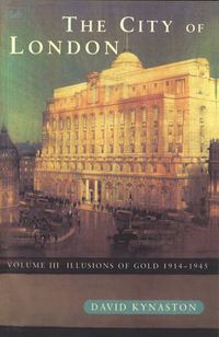 Cover image for The City Of London Volume 3: Illusions of Gold 1914 - 1945