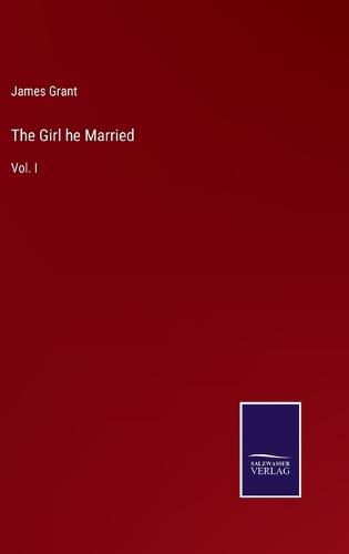 Cover image for The Girl he Married: Vol. I