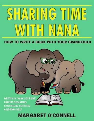 Cover image for Sharing Time With Nana: How to Write a Book with Your Grandchild