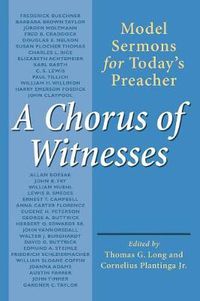 Cover image for A Chorus of Witnesses: Model Sermons for Today's Preacher