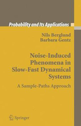 Cover image for Noise-Induced Phenomena in Slow-Fast Dynamical Systems: A Sample-Paths Approach