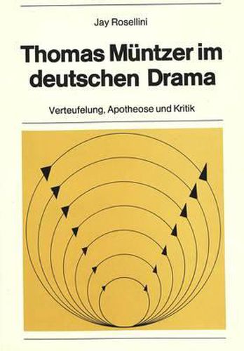 Cover image for Thomas Muentzer Im Deutschen Drama: Verteufelung, Apotheose Und Kritik