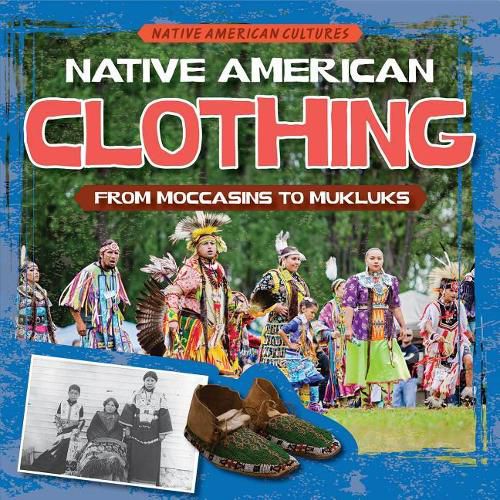 Cover image for Native American Clothing: From Moccasins to Mukluks