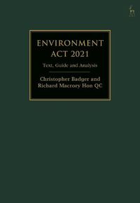 Cover image for Environment Act 2021: Text, Guide and Analysis