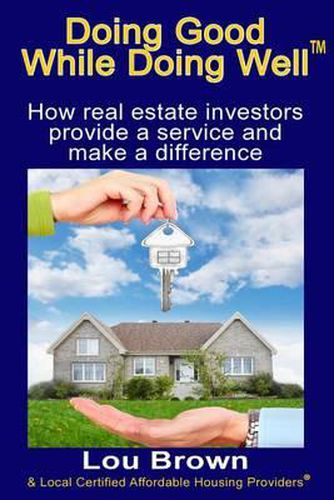 Cover image for Doing Good While Doing Well: How real estate investors provide a service and make a difference
