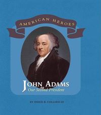 Cover image for John Adams: Our Second President