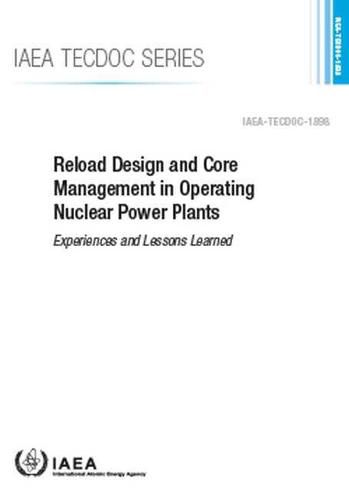 Reload Design and Core Management in Operating Nuclear Power Plants: Experiences and Lessons Learned