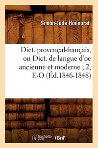 Cover image for Dict. Provencal-Francais, Ou Dict. de Langue d'Oc Ancienne Et Moderne 2, E-O (Ed.1846-1848)