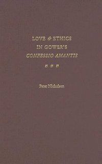 Cover image for Love and Ethics in Gower's  Confessio Amantis