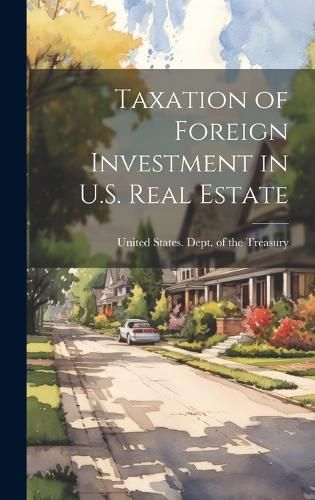 Cover image for Taxation of Foreign Investment in U.S. Real Estate
