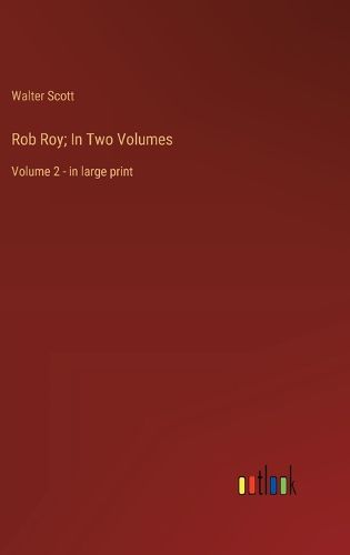 Cover image for Rob Roy; In Two Volumes