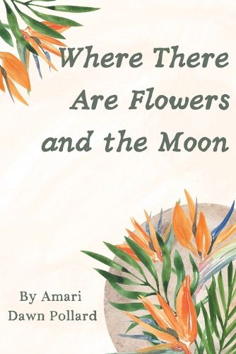 Cover image for Where There Are Flowers and the Moon