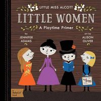 Cover image for Little Women: A Babylit Playtime Primer
