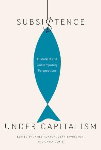 Cover image for Subsistence under Capitalism: Historical and Contemporary Perspectives