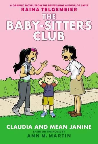 Claudia and Mean Janine: A Graphic Novel (the Baby-Sitters Club #4) (Full Color Edition): Full-Color Edition Volume 4