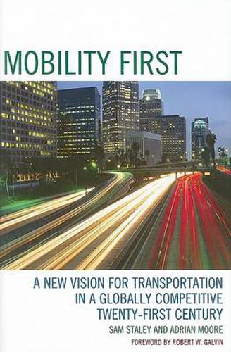 Mobility First: A New Vision for Transportation in a Globally Competitive Twenty-first Century