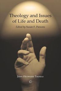 Cover image for Theology and Issues of Life and Death