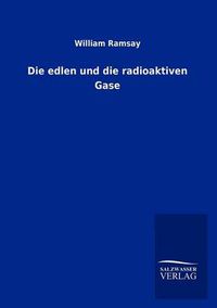 Cover image for Die edlen und die radioaktiven Gase