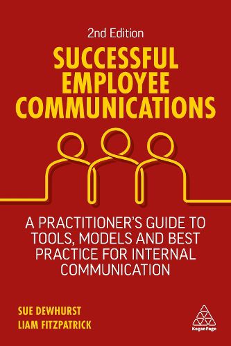 Cover image for Successful Employee Communications: A Practitioner's Guide to Tools, Models and Best Practice for Internal Communication