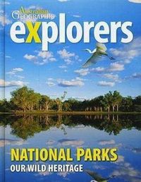 Cover image for Explorers: National Parks: Our Wild Heritage