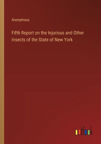 Cover image for Fifth Report on the Injurious and Other Insects of the State of New York