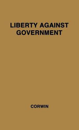 Liberty Against Government: The Rise, Flowering, and Decline of a Famous Judicial Concept