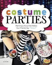 Cover image for Costume Parties: Planning a Party That Makes Your Friends Say Wow!