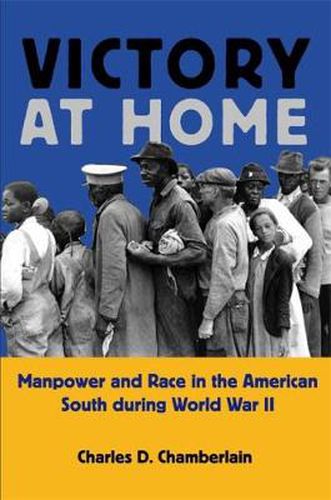 Cover image for Victory at Home: Manpower and Race in the American South During World War II