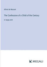 Cover image for The Confession of a Child of the Century