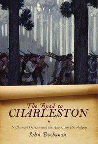 Cover image for The Road to Charleston: Nathanael Greene and the American Revolution