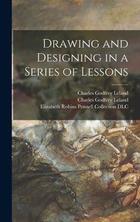 Cover image for Drawing and Designing in a Series of Lessons