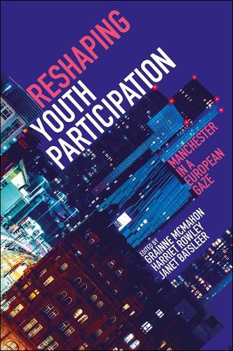 Cover image for Reshaping Youth Participation: Manchester in a European Gaze