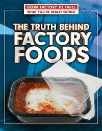 Cover image for The Truth Behind Factory Foods