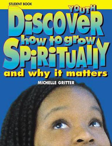 Cover image for Discover How to Grow Spiritually Youth Student Book: And Why It Matters