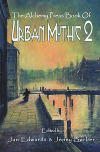 Cover image for The Alchemy Press Book of Urban Mythic 2