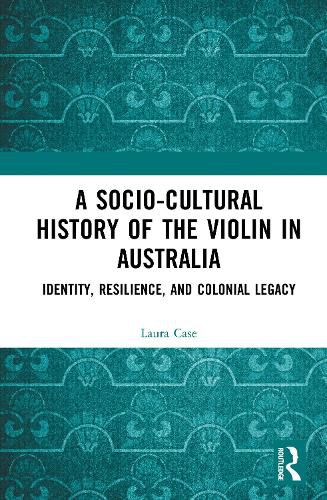 Cover image for A Socio-Cultural History of the Violin in Australia
