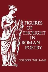 Cover image for Figures of Thought in Roman Poetry